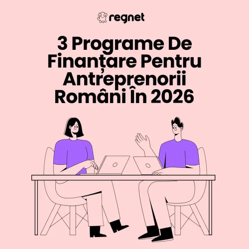 Ghid practic: 3 programe de finanțare pentru antreprenorii români în 2026 2