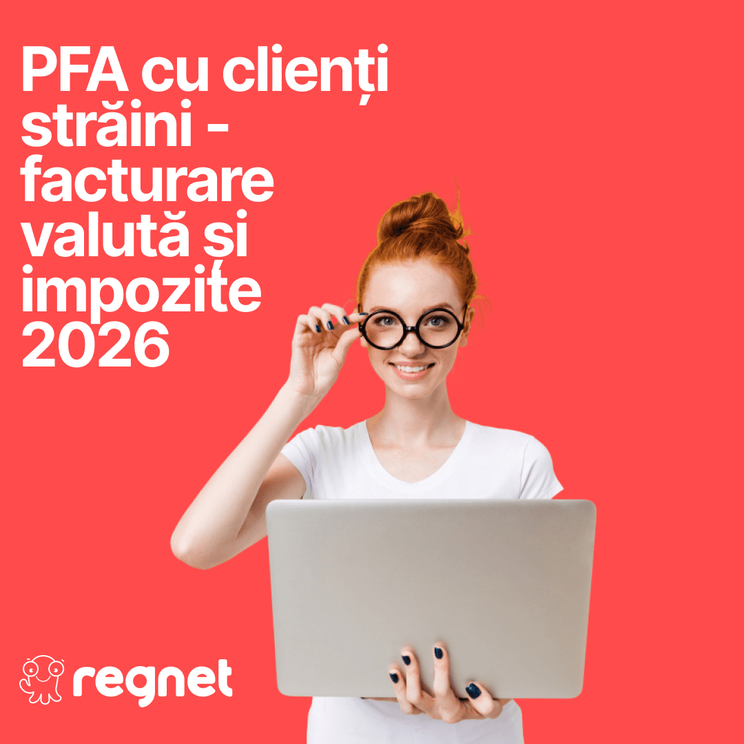 PFA cu clienți străini - facturare valută și impozite 2026 1 PFA cu clienți străini - facturare valută și impozite 2026